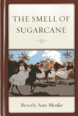 Smell of Sugarcane, The