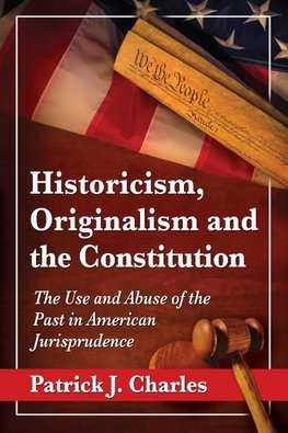 Charles, P:  Historicism, Originalism and the Constitution