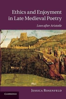 Ethics and Enjoyment in Late Medieval Poetry