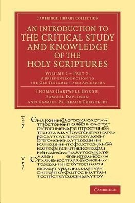 An  Introduction to the Critical Study and Knowledge of the Holy Scriptures