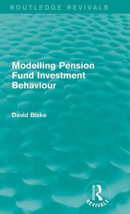 Modelling Pension Fund Investment Behaviour (Routledge Revivals)