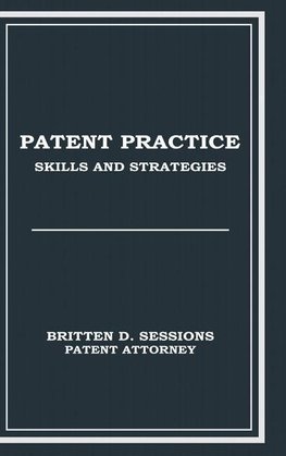 Patent Practice Skills & Strategies