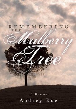 Remembering the Mulberry Tree