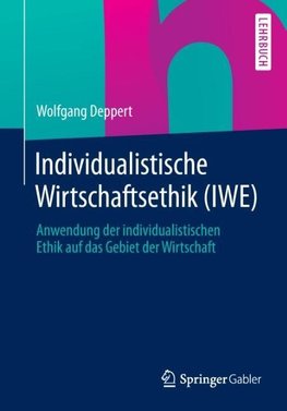 Individualistische Wirtschaftsethik (IWE)