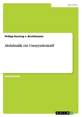 Abdalmalik ein Umayyadenkalif