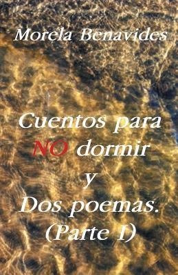 Cuentos Para No Dormir y DOS Poemas Parte I