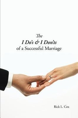 The I Do's & I Don'ts of a Successful Marriage