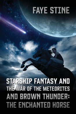 Starship Fantasy and the War of the Meteorites & Brown Thunder