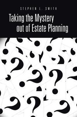 Taking the Mystery Out of Estate Planning