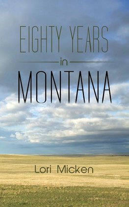 Eighty Years in Montana