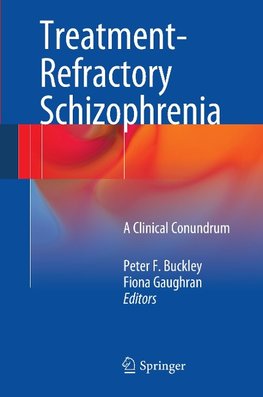 Treatment-Refractory Schizophrenia