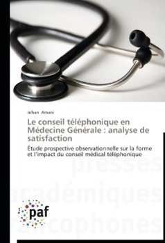 Le conseil téléphonique en Médecine Générale : analyse de satisfaction