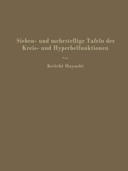 Sieben- und mehrstellige Tafeln der Kreis- und Hyperbelfunktionen und deren Produkte sowie der Gammafunktion