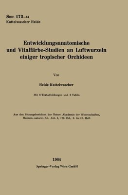 Entwicklungsanatomische und Vitalfärbe-Studien an Luftwurzeln einiger tropischer Orchideen