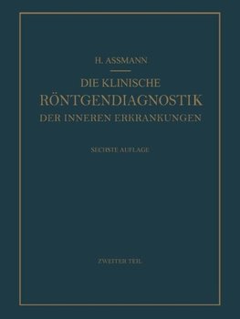 Die Klinische Röntgendiagnostik der Inneren Erkrankungen