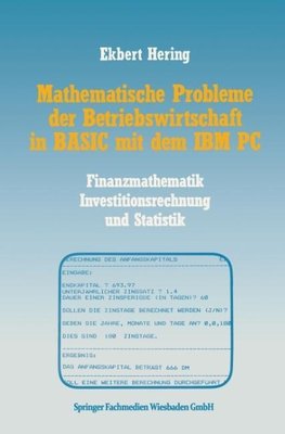 Mathematische Probleme der Betriebswirtschaft in BASIC mit dem IBM PC