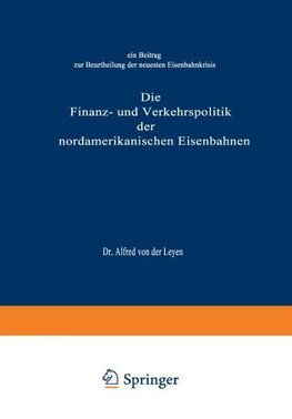 Die Finanz- und Verkehrspolitik der nordamerikanischen Eisenbahnen