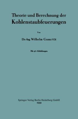 Theorie und Berechnung der Kohlenstaubfeuerungen