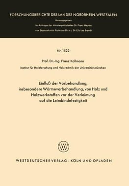 Einfluß der Vorbehandlung, insbesondere Wärmevorbehandlung, von Holz und Holzwerkstoffen vor der Verleimung auf die Leimbindefestigkeit