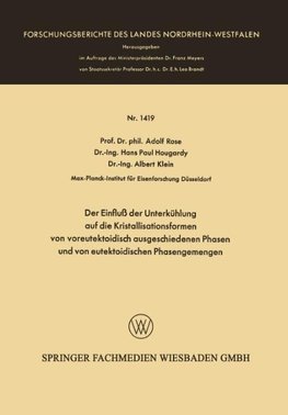 Der Einfluß der Unterkühlung auf die Kristallisationsformen von voreutektoidisch ausgeschiedenen Phasen und von eutektoidischen Phasengemengen