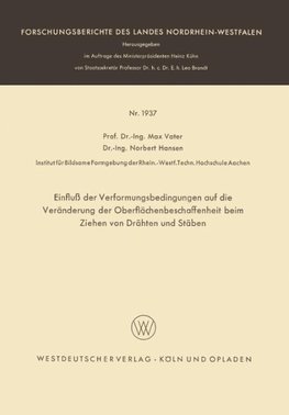 Einfluß der Verformungsbedingungen auf die Veränderung der Oberflächenbeschaffenheit beim Ziehen von Drähten und Stäben