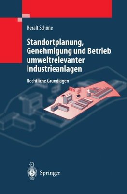 Standortplanung, Genehmigung und Betrieb umweltrelevanter Industrieanlagen