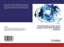 Coordinating a Three Level Supply Chain With Multiple Retailers