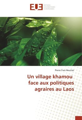 Un village khamou face aux politiques agraires au Laos