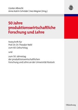 50 Jahre produktionswirtschaftliche Forschung und Lehre