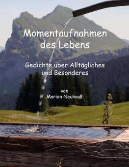 Momentaufnahmen des Lebens