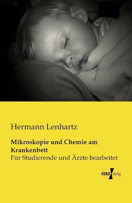 Mikroskopie und Chemie am Krankenbett