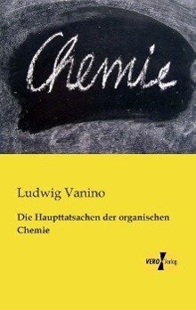 Die Haupttatsachen der organischen Chemie