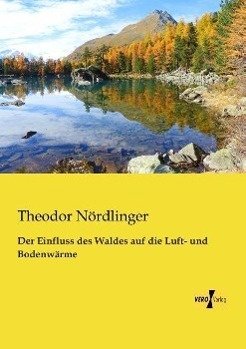 Der Einfluss des Waldes auf die Luft- und Bodenwärme