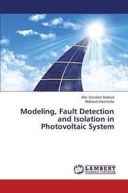 Modeling, Fault Detection and Isolation in Photovoltaic System