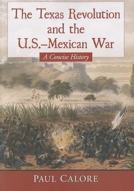 Calore, P:  The Texas Revolution and the U.S.-Mexican War