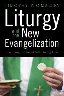 Liturgy and the New Evangelization