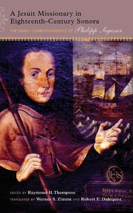 Jesuit Missionary in Eighteenth-Century Sonora