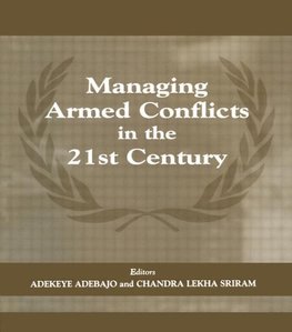 Adebajo, A: Managing Armed Conflicts in the 21st Century