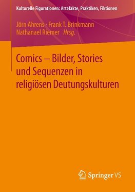 Comics - Bilder, Stories und Sequenzen in religiösen Deutungskulturen