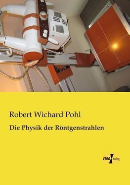 Die Physik der Röntgenstrahlen