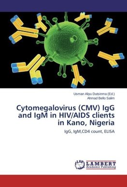 Cytomegalovirus (CMV) IgG and IgM in HIV/AIDS clients in Kano, Nigeria