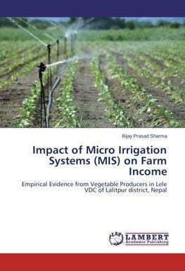 Impact of Micro Irrigation Systems (MIS) on Farm Income