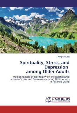 Spirituality, Stress, and Depression among Older Adults