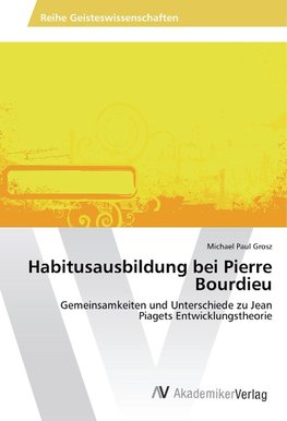 Habitusausbildung bei Pierre Bourdieu