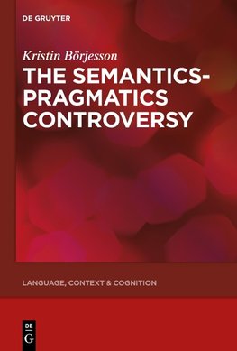 The Semantics-Pragmatics Controversy