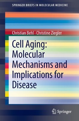 Cell Aging: Molecular Mechanisms and Implications for Disease