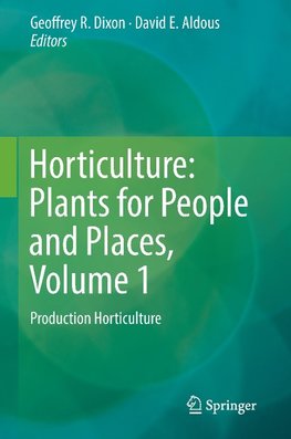 Horticulture: Plants for People and Places, Volume 1