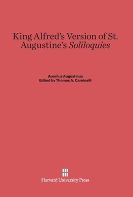 King Alfred's Version of St. Augustine's Soliloquies