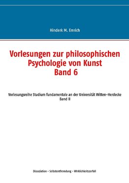 Vorlesungen zur philosophischen Psychologie von Kunst. Band 6