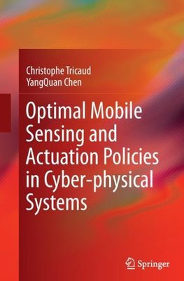 Optimal Mobile Sensing and Actuation Policies in Cyber-physical Systems